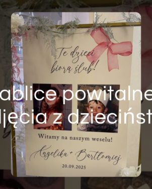 tablice powitalne i zdjęcia z dzieciństwa